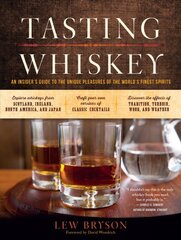 Tasting Whiskey: An Insider's Guide to the Unique Pleasures of the World's Finest Spirits цена и информация | Книги рецептов | pigu.lt