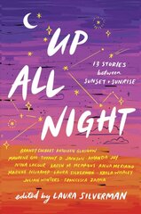 Up All Night: 13 Stories between Sunset and Sunrise цена и информация | Книги для подростков и молодежи | pigu.lt