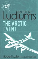 Robert Ludlum's The Arctic Event: A Covert-One novel цена и информация | Фантастика, фэнтези | pigu.lt