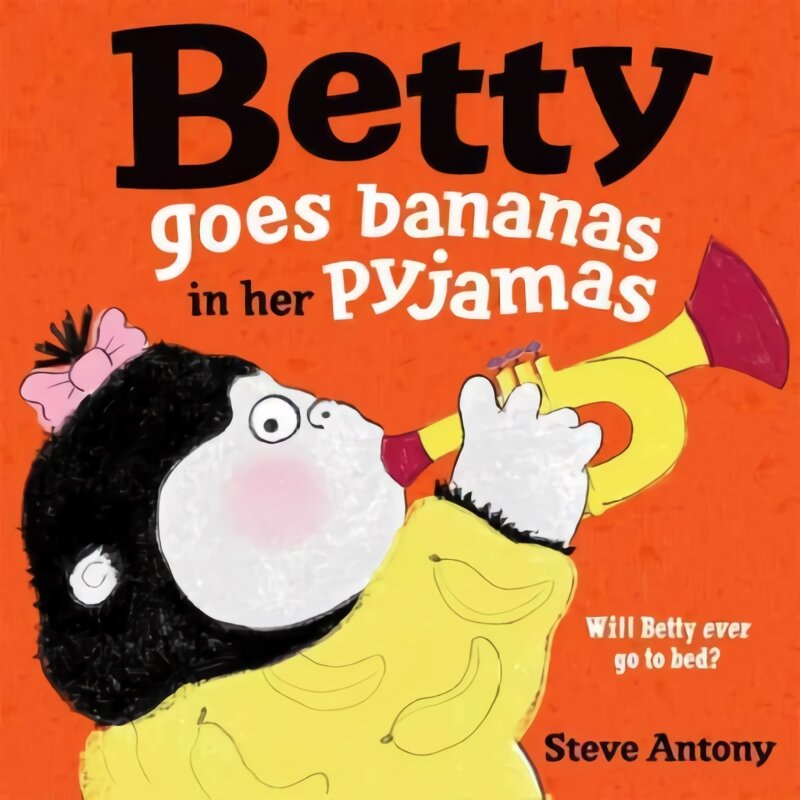 Betty Goes Bananas in her Pyjamas цена и информация | Knygos mažiesiems | pigu.lt