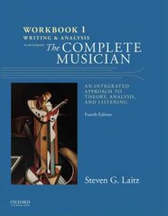 Workbook to Accompany The Complete Musician: Workbook 1: Writing and Analysis 4th Revised edition, Workbook 1, Writing and Analysis цена и информация | Книги об искусстве | pigu.lt