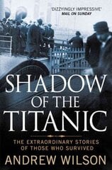 Shadow of the Titanic: The Extraordinary Stories of Those Who Survived цена и информация | Исторические книги | pigu.lt