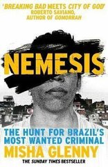Nemesis: The Hunt for Brazil's Most Wanted Criminal цена и информация | Биографии, автобиогафии, мемуары | pigu.lt