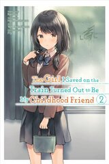 Girl I Saved on the Train Turned Out to Be My Childhood Friend, Vol. 2 цена и информация | Фантастика, фэнтези | pigu.lt