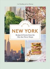 In Love with New York: Recipes and Stories from the City That Never Sleeps kaina ir informacija | Receptų knygos | pigu.lt