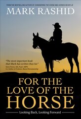 For the Love of the Horse: Looking Back, Looking Forward цена и информация | Книги о питании и здоровом образе жизни | pigu.lt