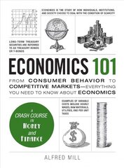 Economics 101: From Consumer Behavior to Competitive Markets--Everything You Need to Know About Economics kaina ir informacija | Ekonomikos knygos | pigu.lt