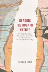 Reading the Book of Nature: How Eight Best Sellers Reconnected Christianity and the Sciences on the Eve of the Victorian Age цена и информация | Исторические книги | pigu.lt