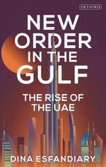 New Order in the Gulf: The Rise of the UAE цена и информация | Книги по социальным наукам | pigu.lt