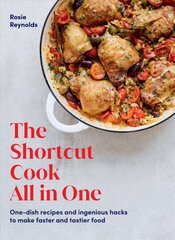 Shortcut Cook All in One: One-Dish Recipes and Ingenious Hacks to Make Faster and Tastier Food цена и информация | Книги рецептов | pigu.lt