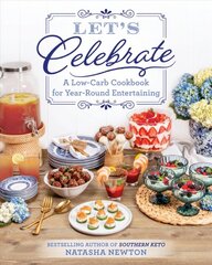 Let's Celebrate: A Low-Carb Cookbook for Year-Round Entertaining цена и информация | Книги рецептов | pigu.lt