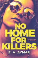 No Home for Killers: A Thriller цена и информация | Фантастика, фэнтези | pigu.lt