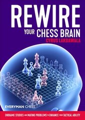 Rewire Your Chess Brain: Endgame studies and mating problems to enhance your tactical ability цена и информация | Книги о питании и здоровом образе жизни | pigu.lt