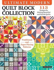 Ultimate Modern Quilt Block Collection: 113 Designs for Making Beautiful and Stylish Quilts цена и информация | Книги о питании и здоровом образе жизни | pigu.lt