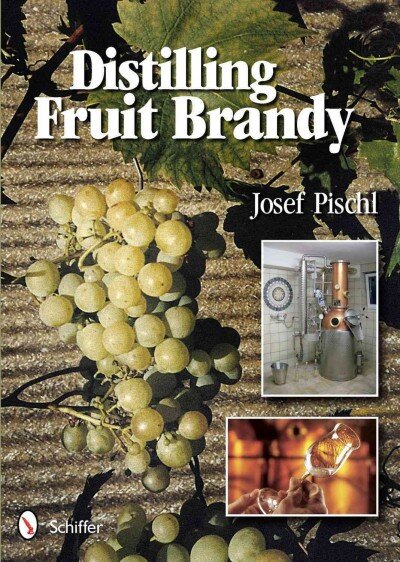 Distilling Fruit Brandy цена и информация | Receptų knygos | pigu.lt