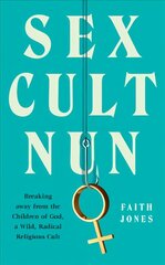 Sex Cult Nun kaina ir informacija | Biografijos, autobiografijos, memuarai | pigu.lt