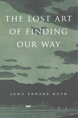 Lost Art of Finding Our Way цена и информация | Книги по экономике | pigu.lt