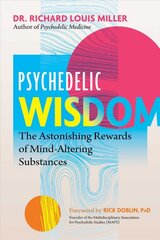 Psychedelic Wisdom: The Astonishing Rewards of Mind-Altering Substances цена и информация | Самоучители | pigu.lt