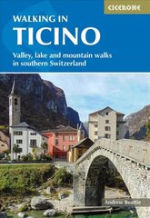 Walking in Ticino: Lugano, Locarno and the mountains of southern Switzerland цена и информация | Путеводители, путешествия | pigu.lt