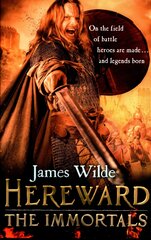 Hereward: The Immortals: (The Hereward Chronicles: book 5): An adrenalin-fuelled, gripping and bloodthirsty historical adventure set in Norman England you won't be able to put down kaina ir informacija | Fantastinės, mistinės knygos | pigu.lt
