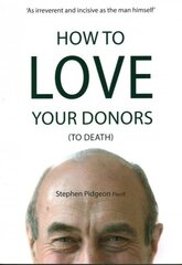 How to Love Your Donors to Death kaina ir informacija | Socialinių mokslų knygos | pigu.lt