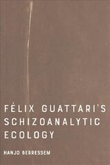 Felix Guattari's Schizoanalytic Ecology kaina ir informacija | Istorinės knygos | pigu.lt