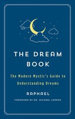 Dream Book: The Modern Mystic's Guide to Understanding Dreams цена и информация | Самоучители | pigu.lt