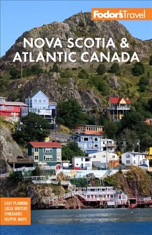 Fodor's Nova Scotia & Atlantic Canada: With New Brunswick, Prince Edward Island & Newfoundland 16th edition kaina ir informacija | Kelionių vadovai, aprašymai | pigu.lt