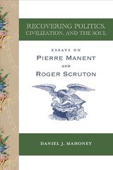 Recovering Politics, Civilization, and the Soul kaina ir informacija | Istorinės knygos | pigu.lt
