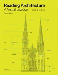 Reading Architecture Second Edition: A Visual Lexicon цена и информация | Книги об архитектуре | pigu.lt