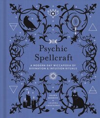 Psychic Spellcraft: A Modern-Day Wiccapedia of Divination & Intuition Rituals цена и информация | Самоучители | pigu.lt