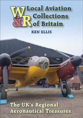 Local aviation collections of Britain: the UK's regional aeronautical treasures kaina ir informacija | Kelionių vadovai, aprašymai | pigu.lt