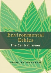 Environmental Ethics: The Central Issues kaina ir informacija | Istorinės knygos | pigu.lt
