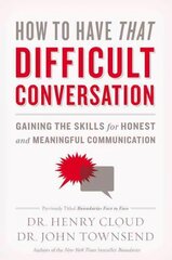 How to Have That Difficult Conversation: Gaining the Skills for Honest and Meaningful Communication kaina ir informacija | Dvasinės knygos | pigu.lt