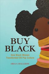 Buy Black: How Black Women Transformed US Pop Culture kaina ir informacija | Istorinės knygos | pigu.lt