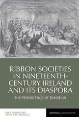 Ribbon societies in nineteenth-century Ireland and its diaspora kaina ir informacija | Istorinės knygos | pigu.lt