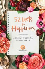 52 Lists For Happiness: Weekly Journaling Inspiration for Positivity, Balance, and Joy цена и информация | Самоучители | pigu.lt
