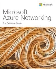 Microsoft Azure networking: the definitive guide kaina ir informacija | Ekonomikos knygos | pigu.lt