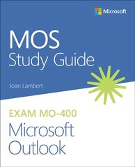 Mos study guide for microsoft outlook exam mo-400 kaina ir informacija | Ekonomikos knygos | pigu.lt