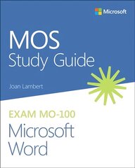 MOS Study Guide for Microsoft Word Exam MO-100 цена и информация | Книги по экономике | pigu.lt