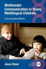 Multimodal Communication in Young Multilingual Children: Learning Beyond Words цена и информация | Пособия по изучению иностранных языков | pigu.lt