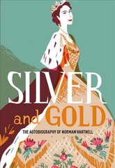 Silver and gold: the autobiography of Norman Hartnell kaina ir informacija | Biografijos, autobiografijos, memuarai | pigu.lt