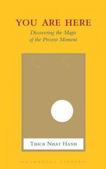 You Are Here: Discovering the Magic of the Present Moment English ed. цена и информация | Духовная литература | pigu.lt