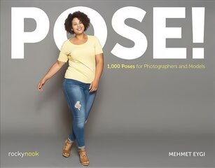 Pose!: 1,000 Poses for Photographers and Models цена и информация | Книги по фотографии | pigu.lt