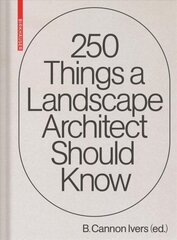 250 Things a Landscape Architect Should Know kaina ir informacija | Knygos apie architektūrą | pigu.lt