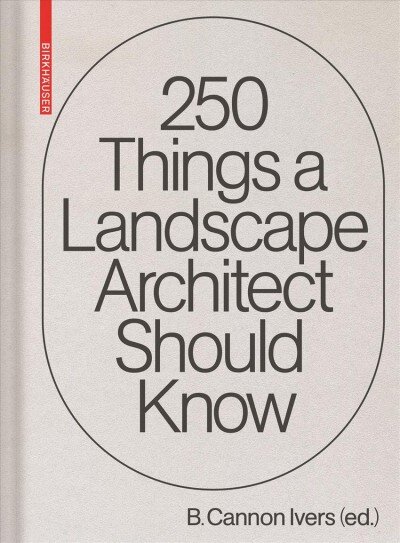 250 Things a Landscape Architect Should Know цена и информация | Knygos apie architektūrą | pigu.lt