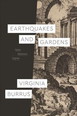 Earthquakes and Gardens: Saint Hilarion's Cyprus цена и информация | Духовная литература | pigu.lt