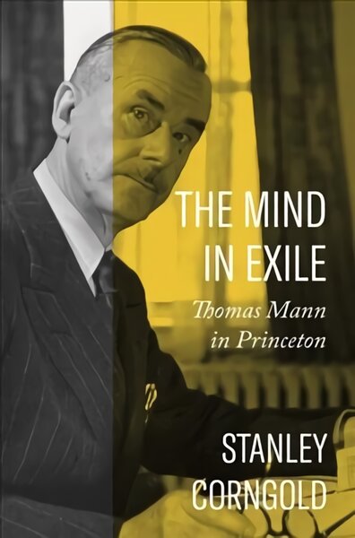 Mind in Exile: Thomas Mann in Princeton kaina | pigu.lt