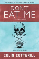 Don't Eat Me: A Dr. Siri Paiboun Mystery #13 kaina ir informacija | Fantastinės, mistinės knygos | pigu.lt