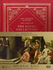 Art, Passion & Power: The Story of the Royal Collection цена и информация | Книги об искусстве | pigu.lt